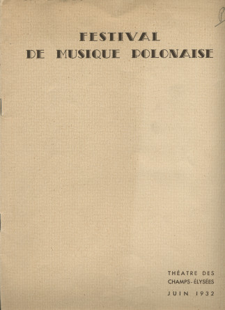 Libretto du Festival de musique polonaise organisé les 25, 27 et 28 juin 1932 au Théâtre des Champs-Elysées à Paris au profit de la Fondation Foch à l'occasion du centenaire de l'arrivée de Chopin en France (a-g)